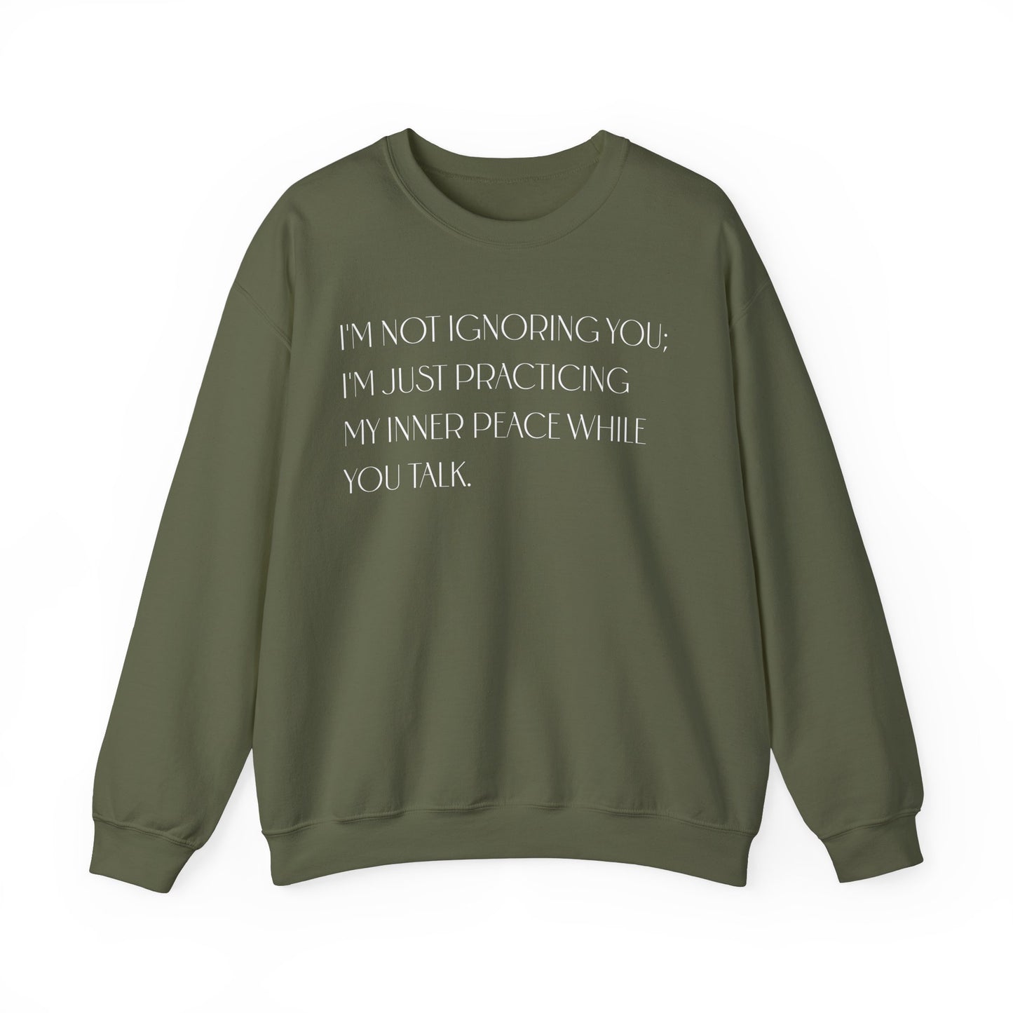 I'm Not Ignoring You Sweatshirt