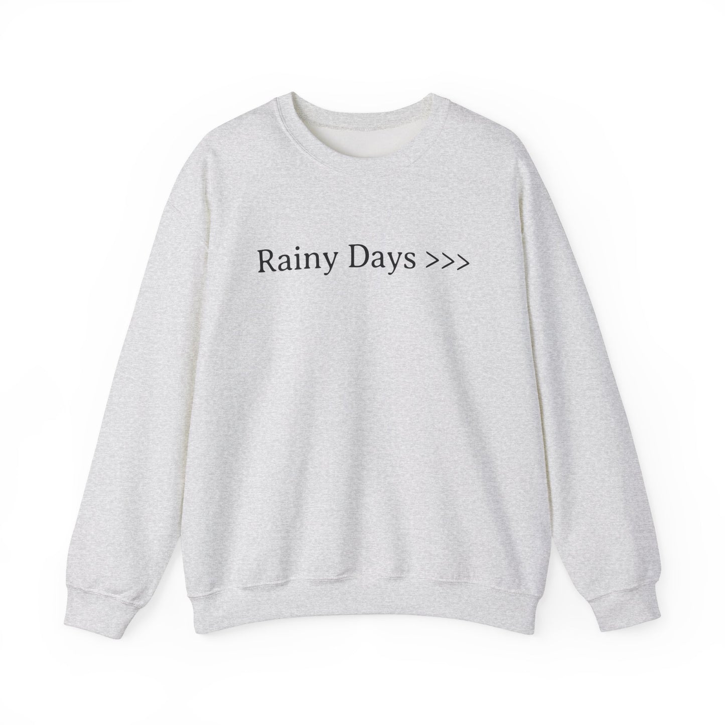 Rainy Days >>> Sweatshirt