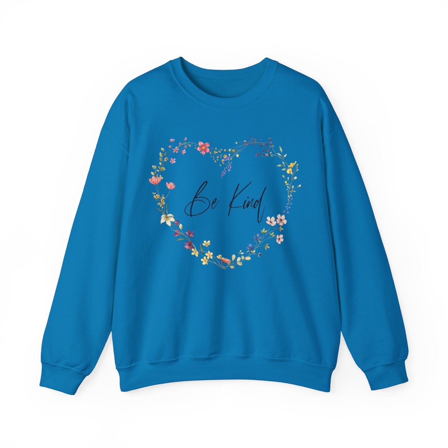 Be Kind Colorful Wildflowers Arranged in Heart Shape Sweatshirt