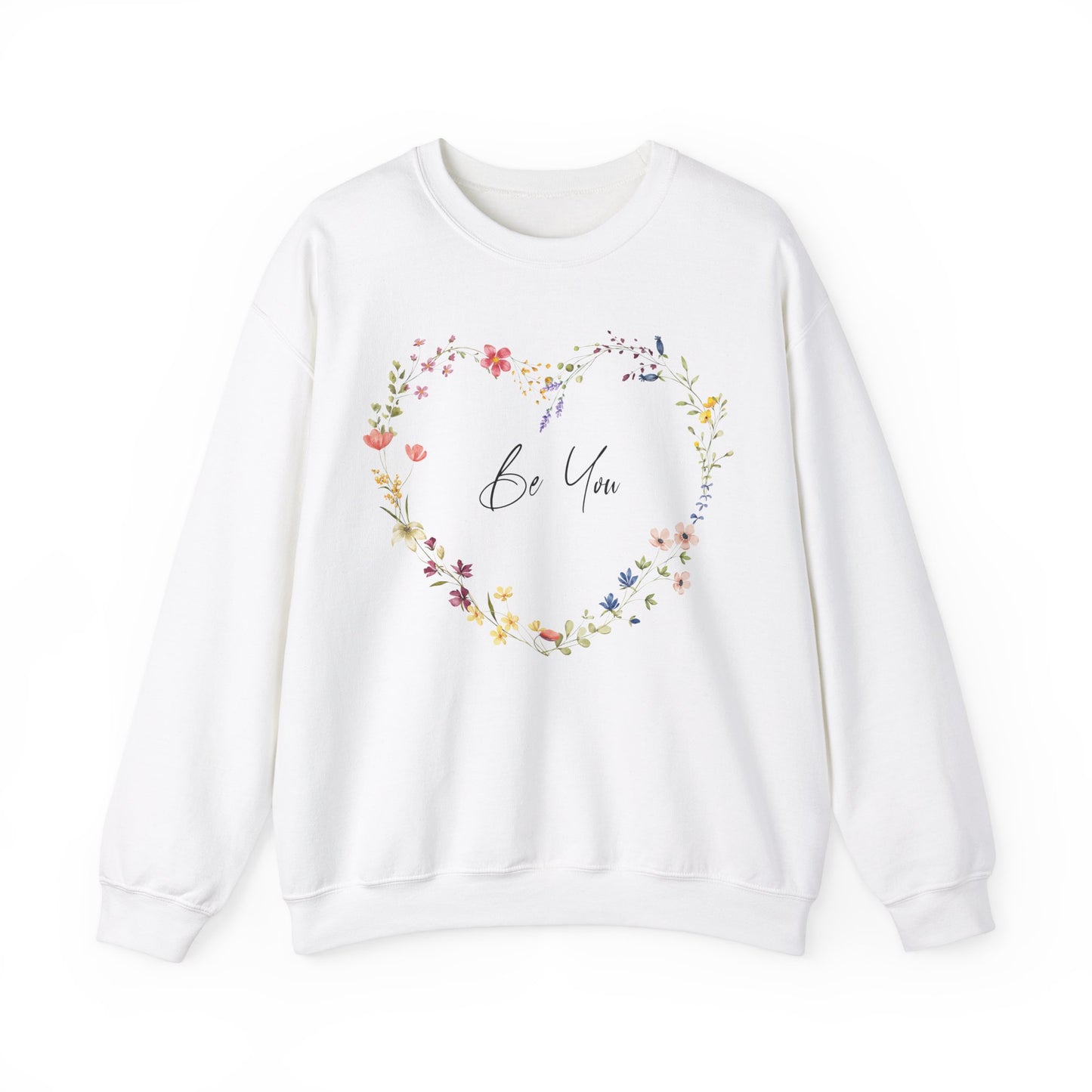 Be You Colorful Wildflowers Arranged in Heart Shape Sweatshirt