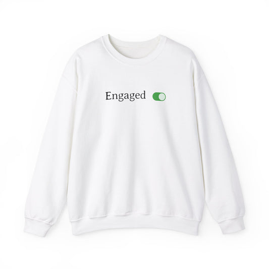 Engaged Toggle Turned On Sweatshirt