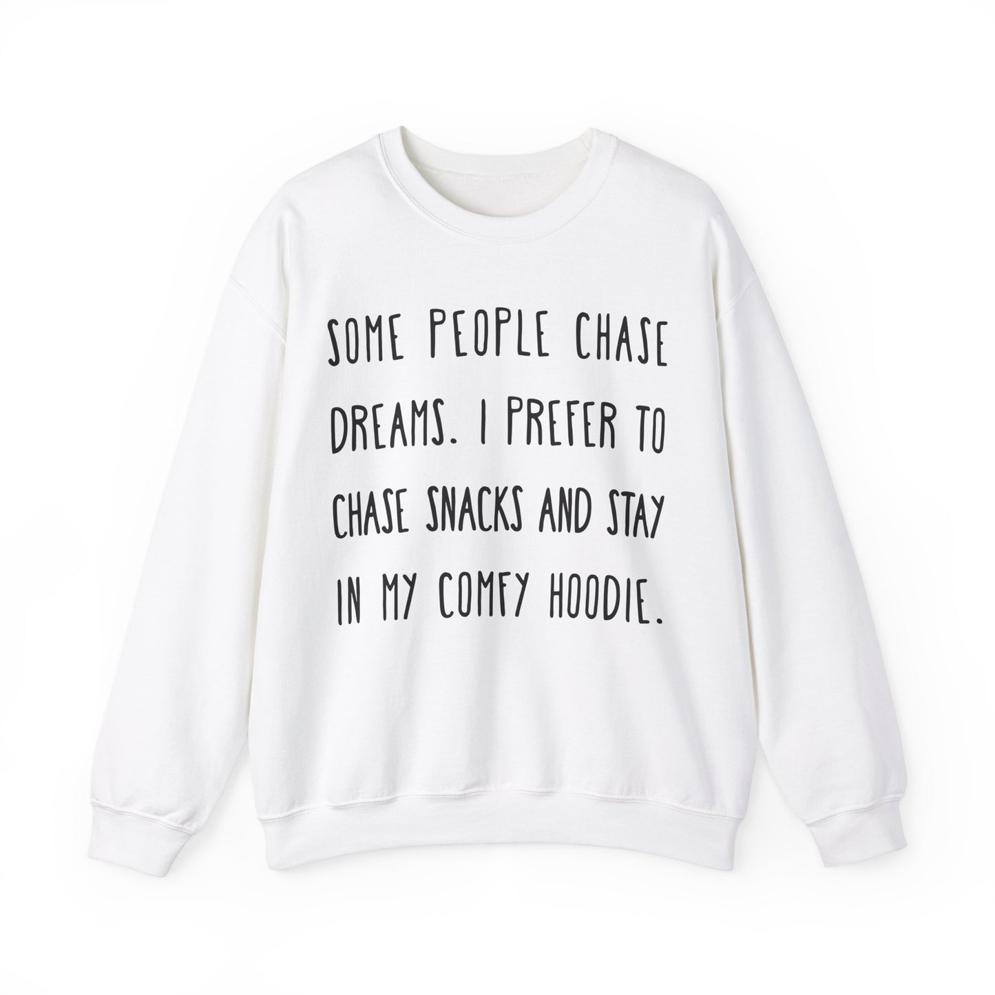 I Prefer To Chase Snacks Sweatshirt