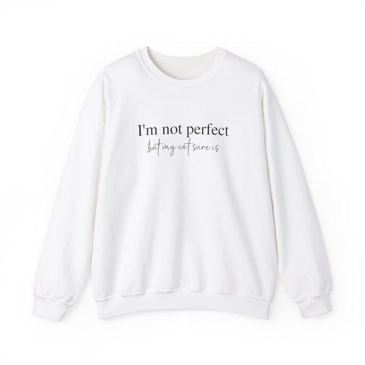 I'm Not Perfect But My Cat Sure Is Sweatshirt