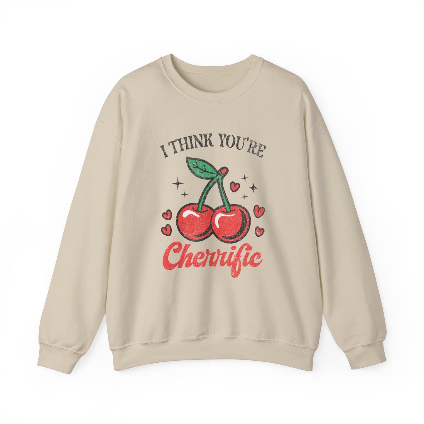 I Think You Are Cherrific Sweatshirt