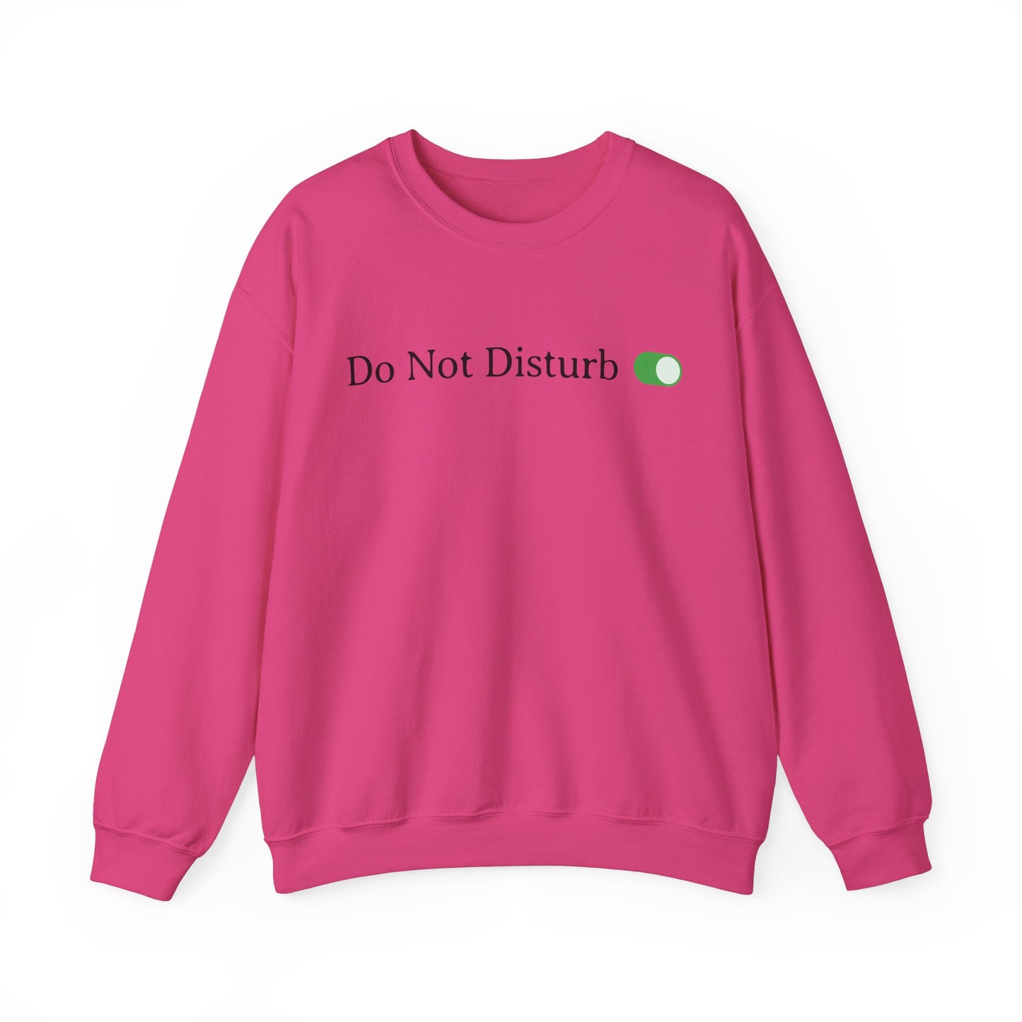 Do Not Disturb Toggle On Sweatshirt