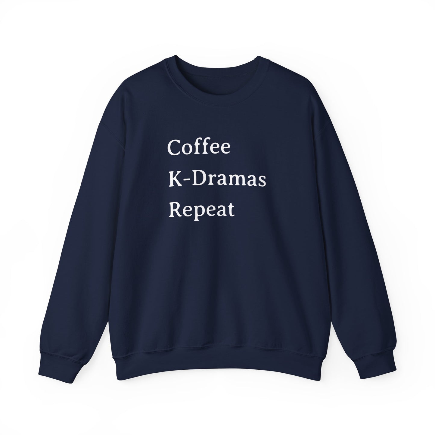 Coffee K-Dramas Repeat Sweatshirt