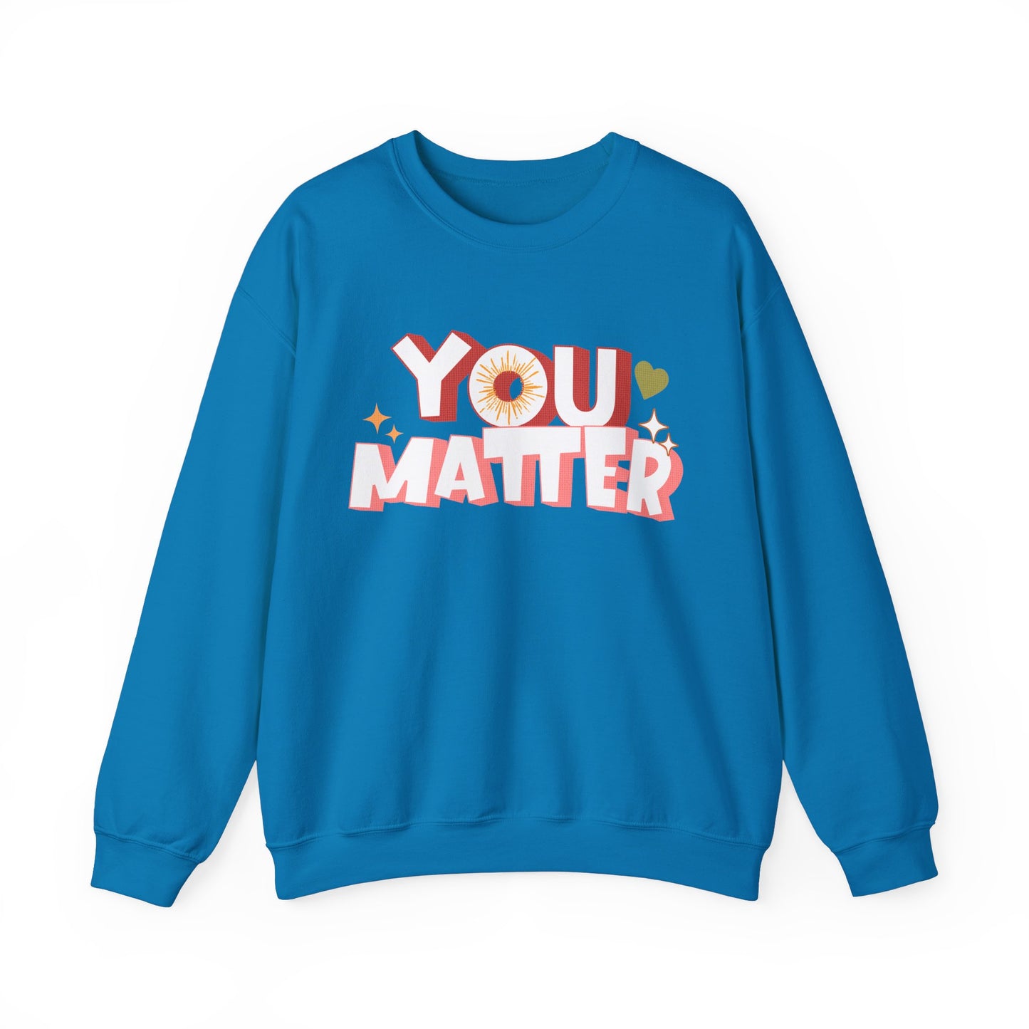 You Matter Groovy and Colorful Sweatshirt