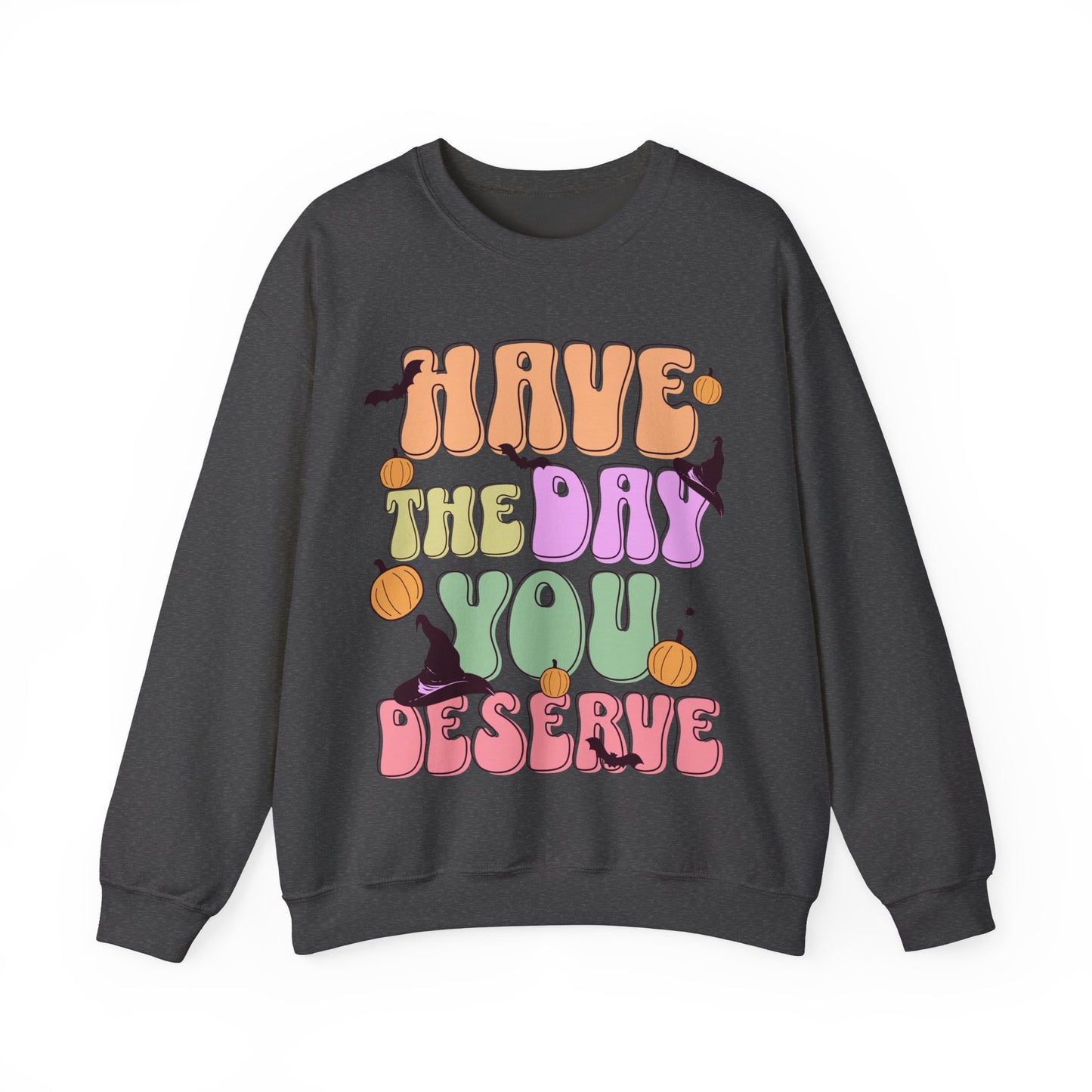 Have The Day You Deserve Halloween Groovy  Sweatshirt