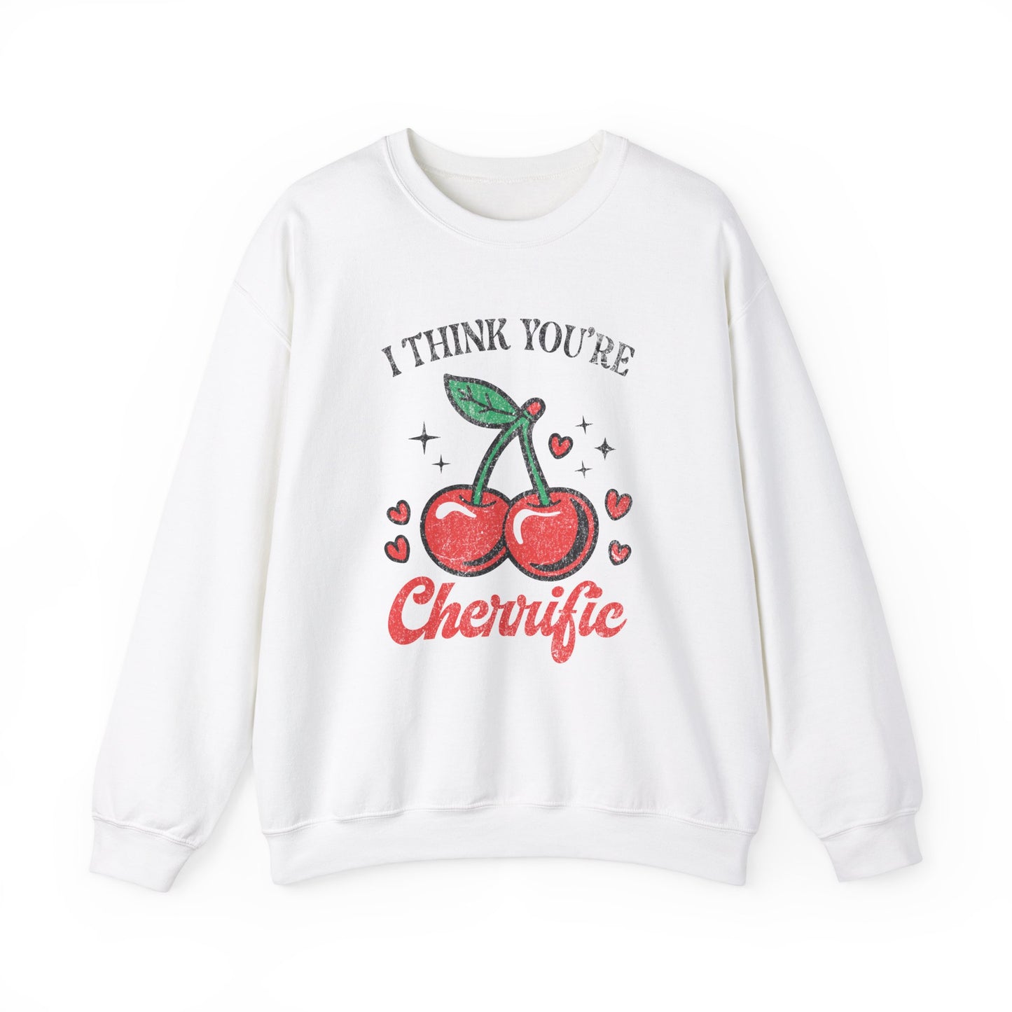 I Think You Are Cherrific Sweatshirt