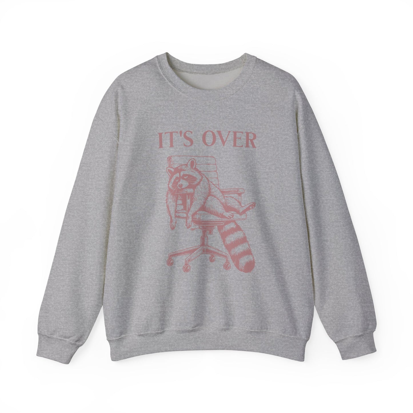 It's Over Tired Raccoon Sweatshirt