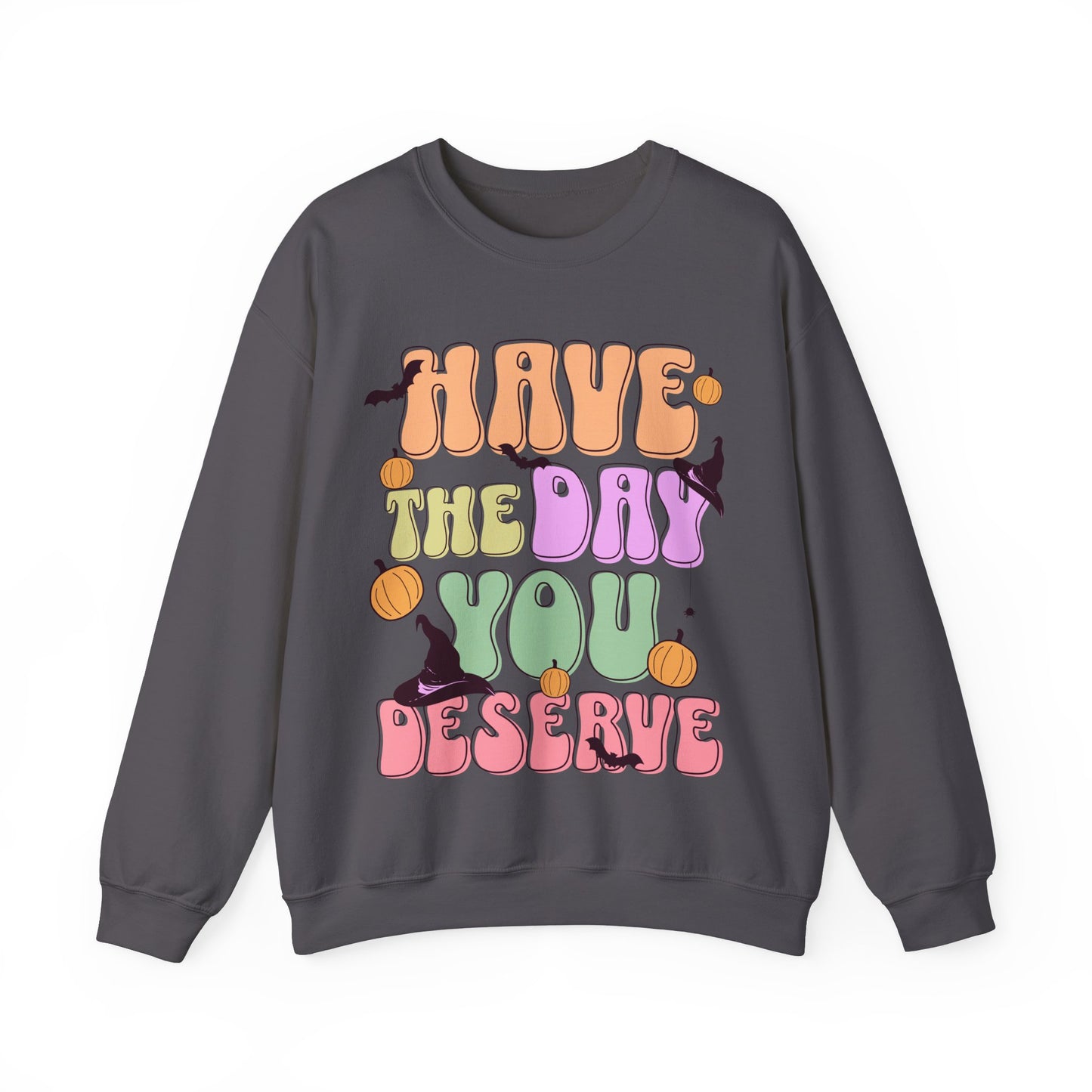 Have The Day You Deserve Halloween Groovy  Sweatshirt