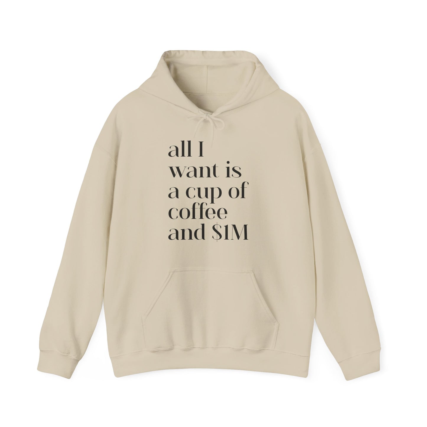 All I Want Is a Cup of Coffee and 1M Dollars Hoodie