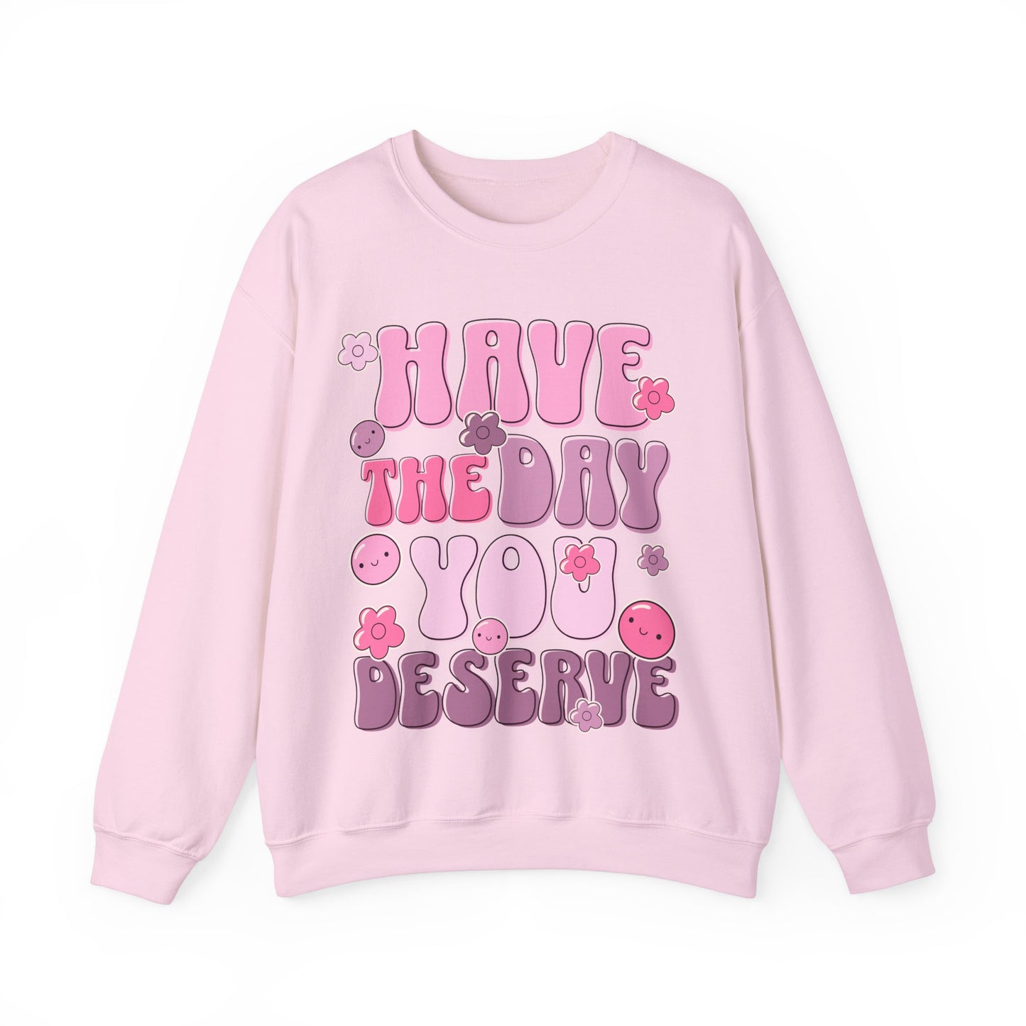 Have the Day You Deserve Groovy Sweatshirt