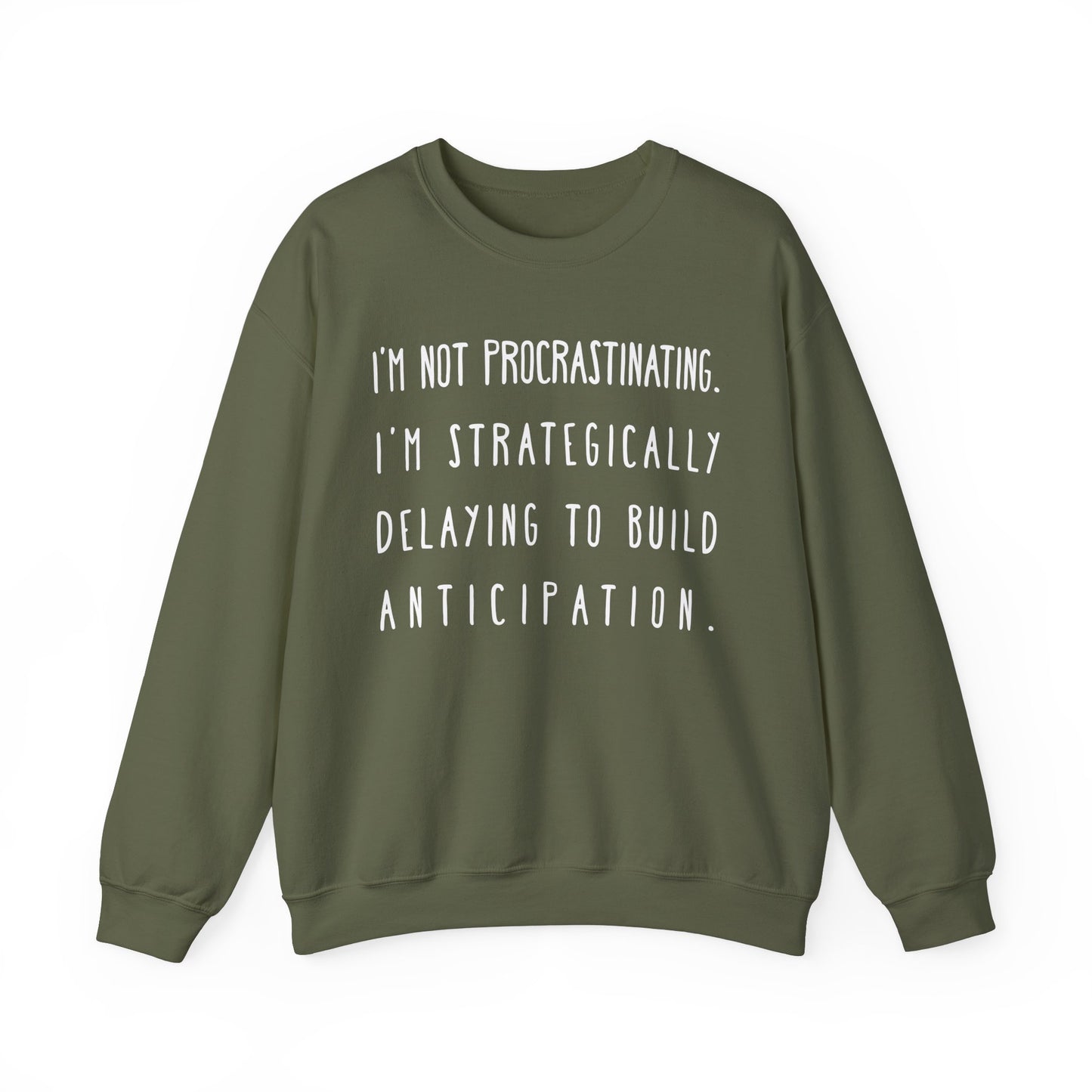 I'm Not Procrastinating Sweatshirt