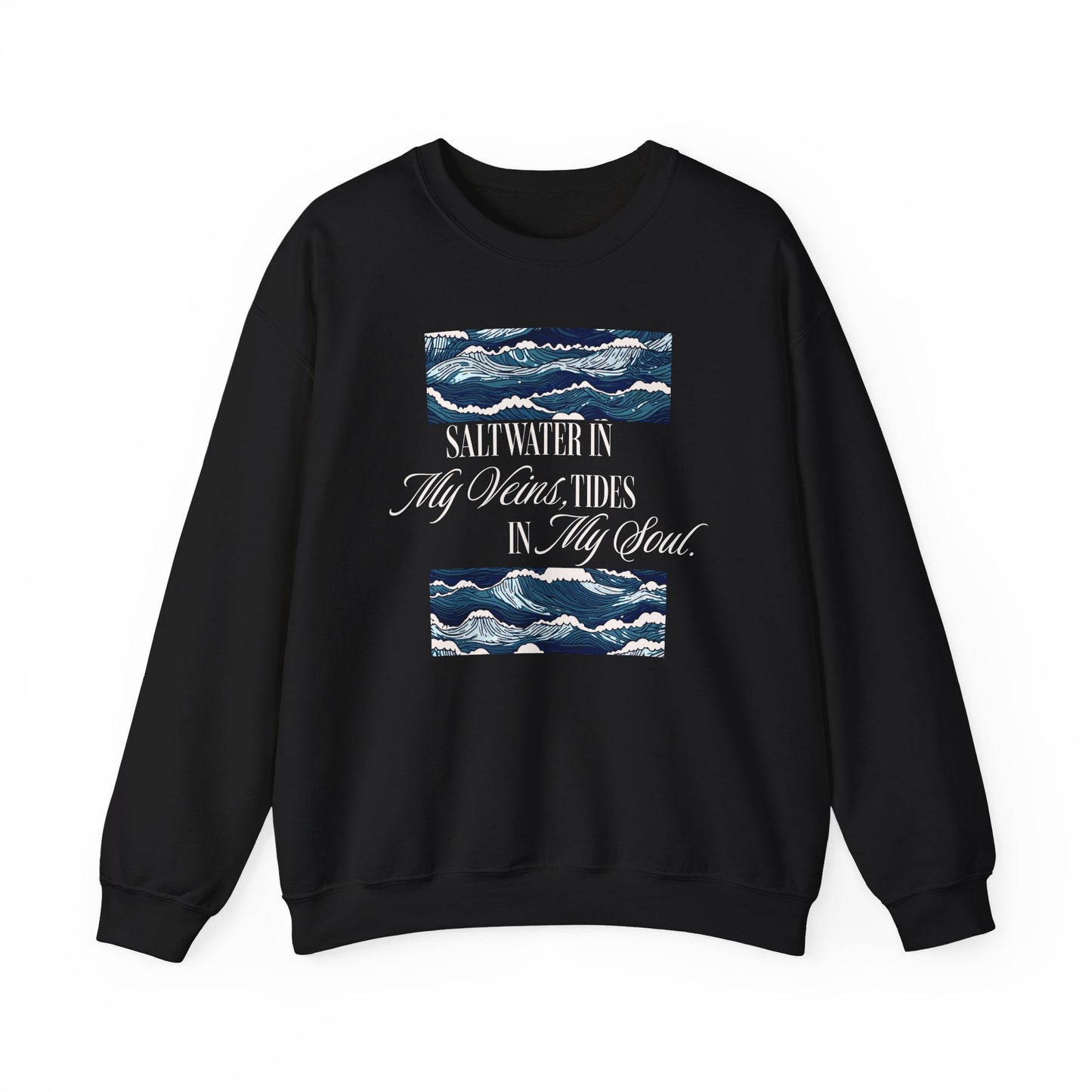 Saltwater In My Veins Tides In My Soul Ocean Waves Graphic Sweatshirt