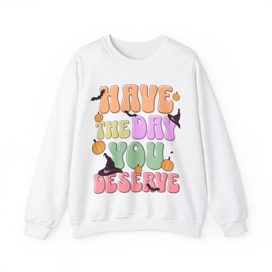 Have The Day You Deserve Halloween Groovy  Sweatshirt