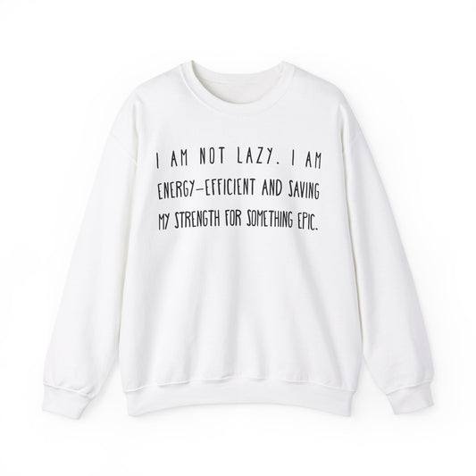 Funny Quote Lazy Sweatshirt