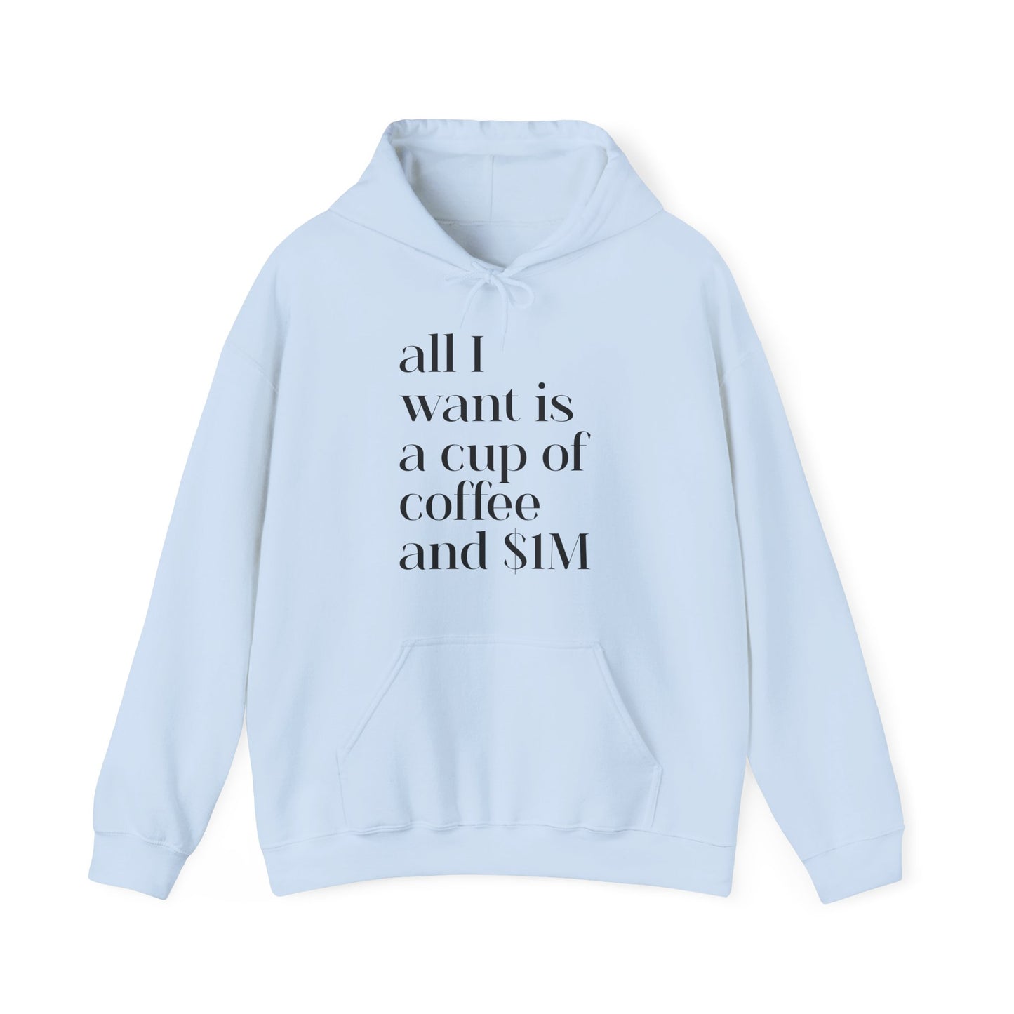 All I Want Is a Cup of Coffee and 1M Dollars Hoodie