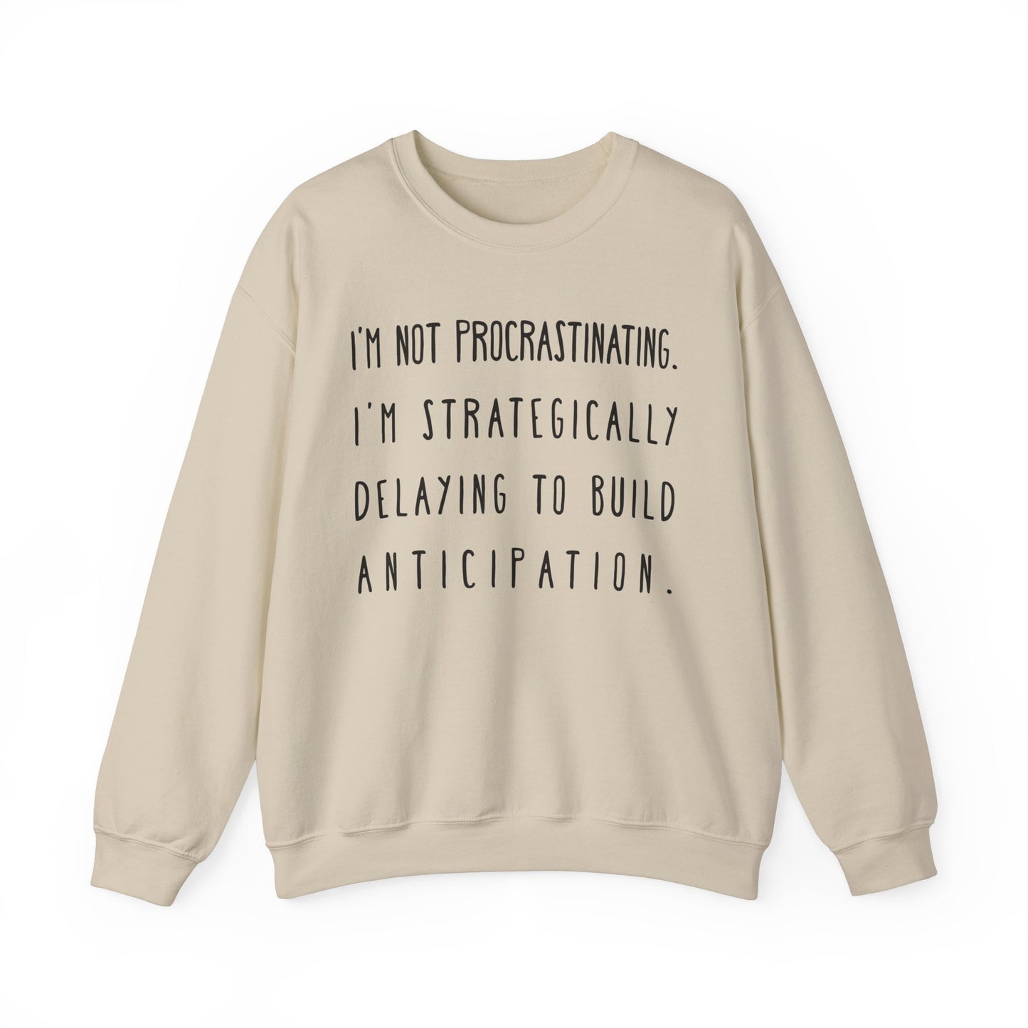 I'm Not Procrastinating Sweatshirt