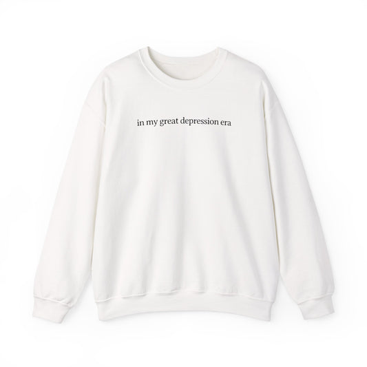 In My Great Depression Era Sweatshirt