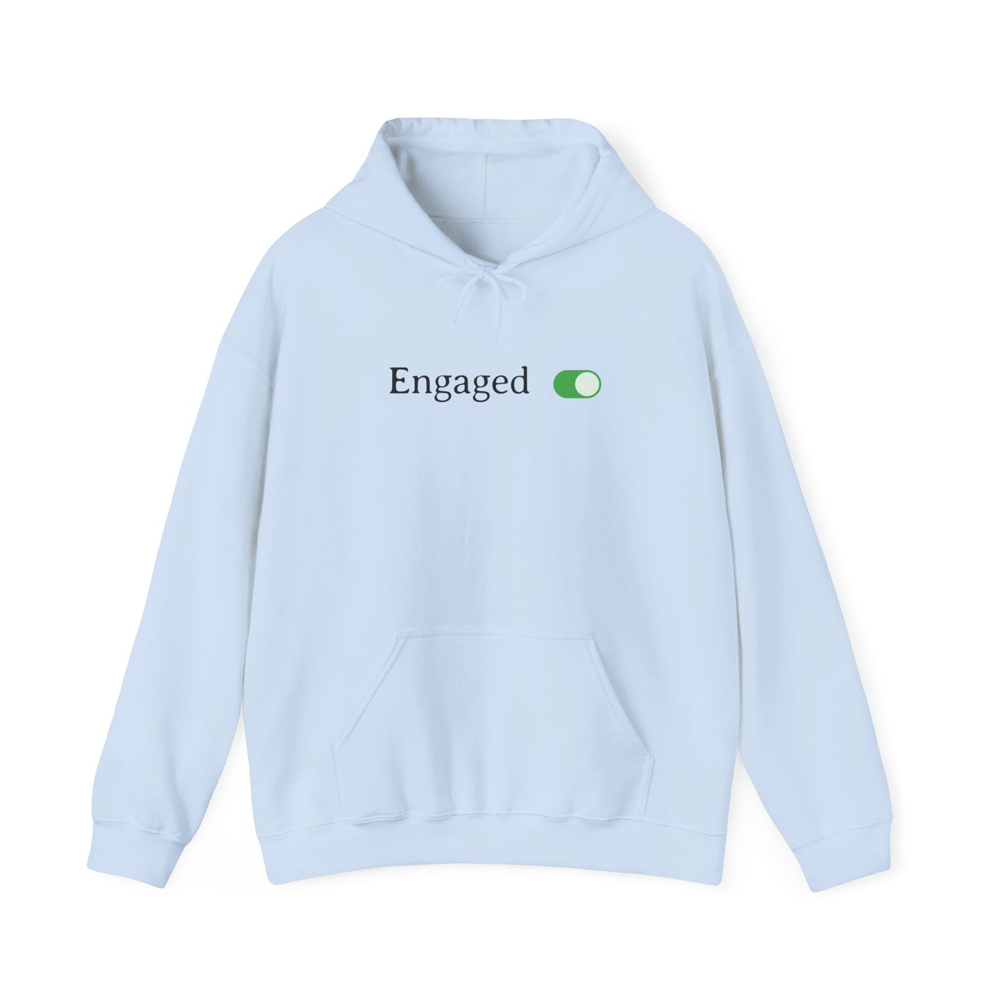 Engaged Toggle Turned On Hoodie