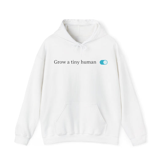 Grow a Tiny Human Blue Toggle Turned On Hoodie