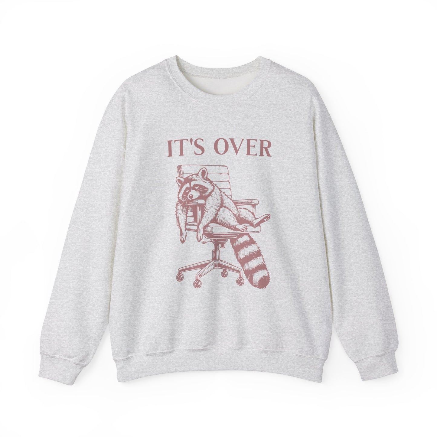 It's Over Tired Raccoon Sweatshirt