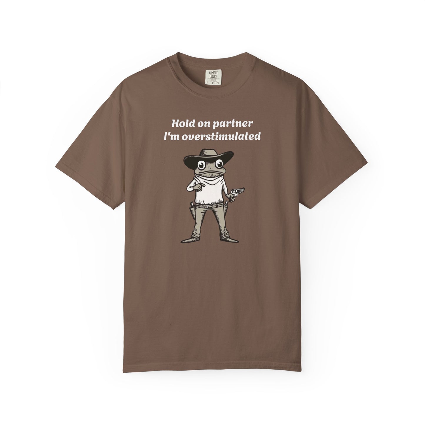 Hold On Partner I'm Overstimulated Cowboy Frog T-shirt