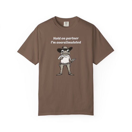 Hold On Partner I'm Overstimulated Cowboy Frog T-shirt