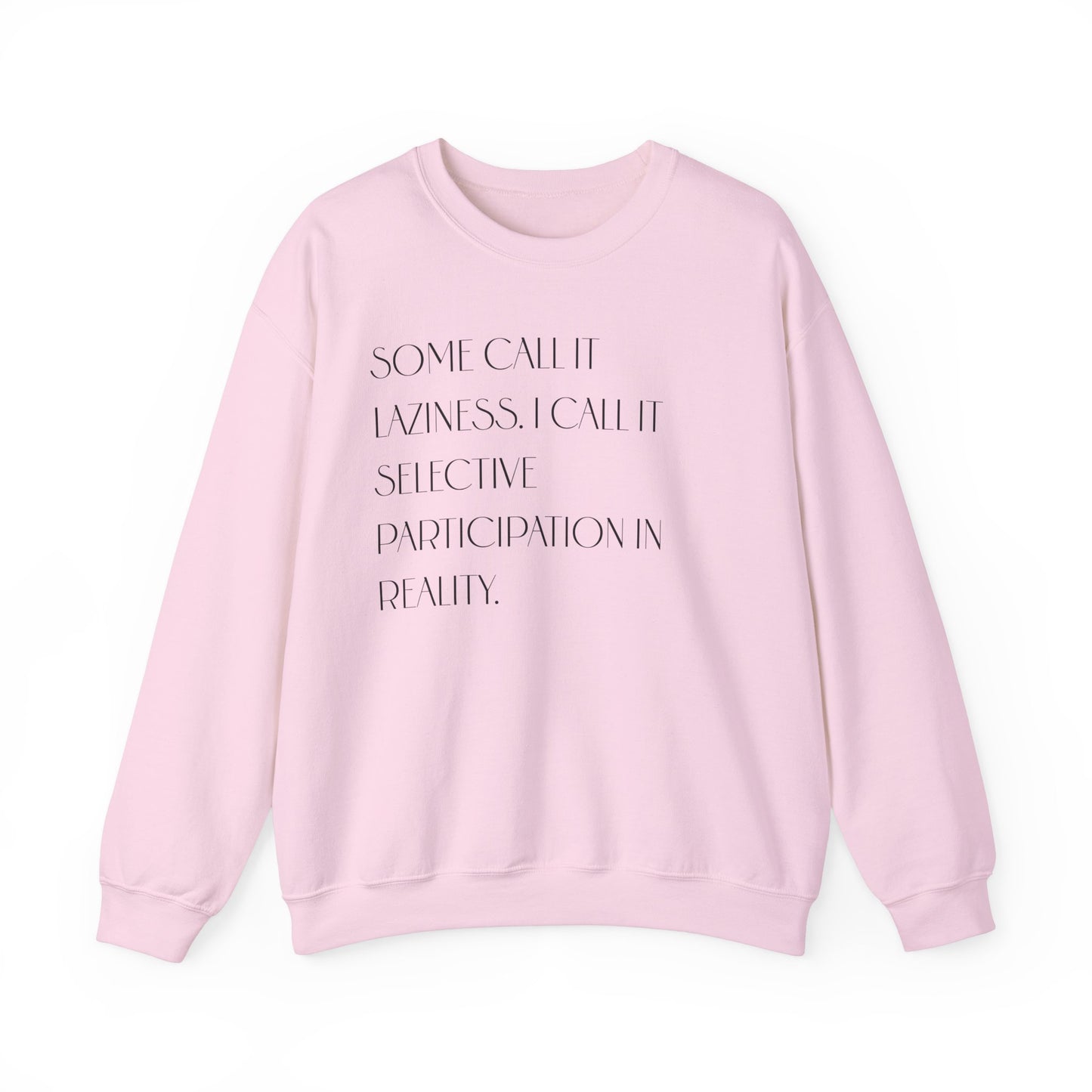 I Call It Selective Participation In Reality Sweatshirt