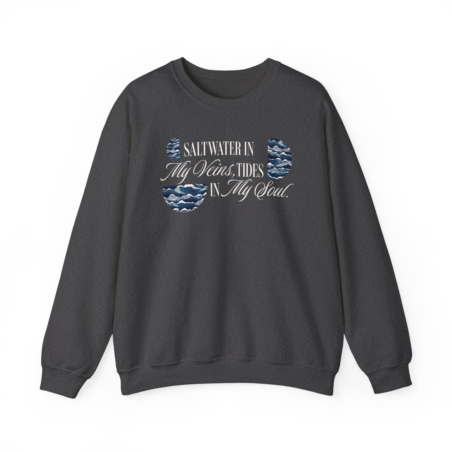 Saltwater In My Veins Tides In My Soul Ocean Waves Graphic Sweatshirt