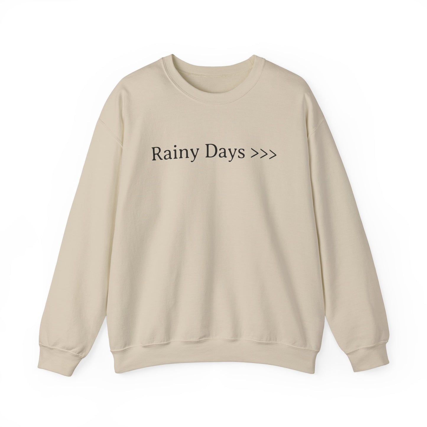 Rainy Days >>> Sweatshirt