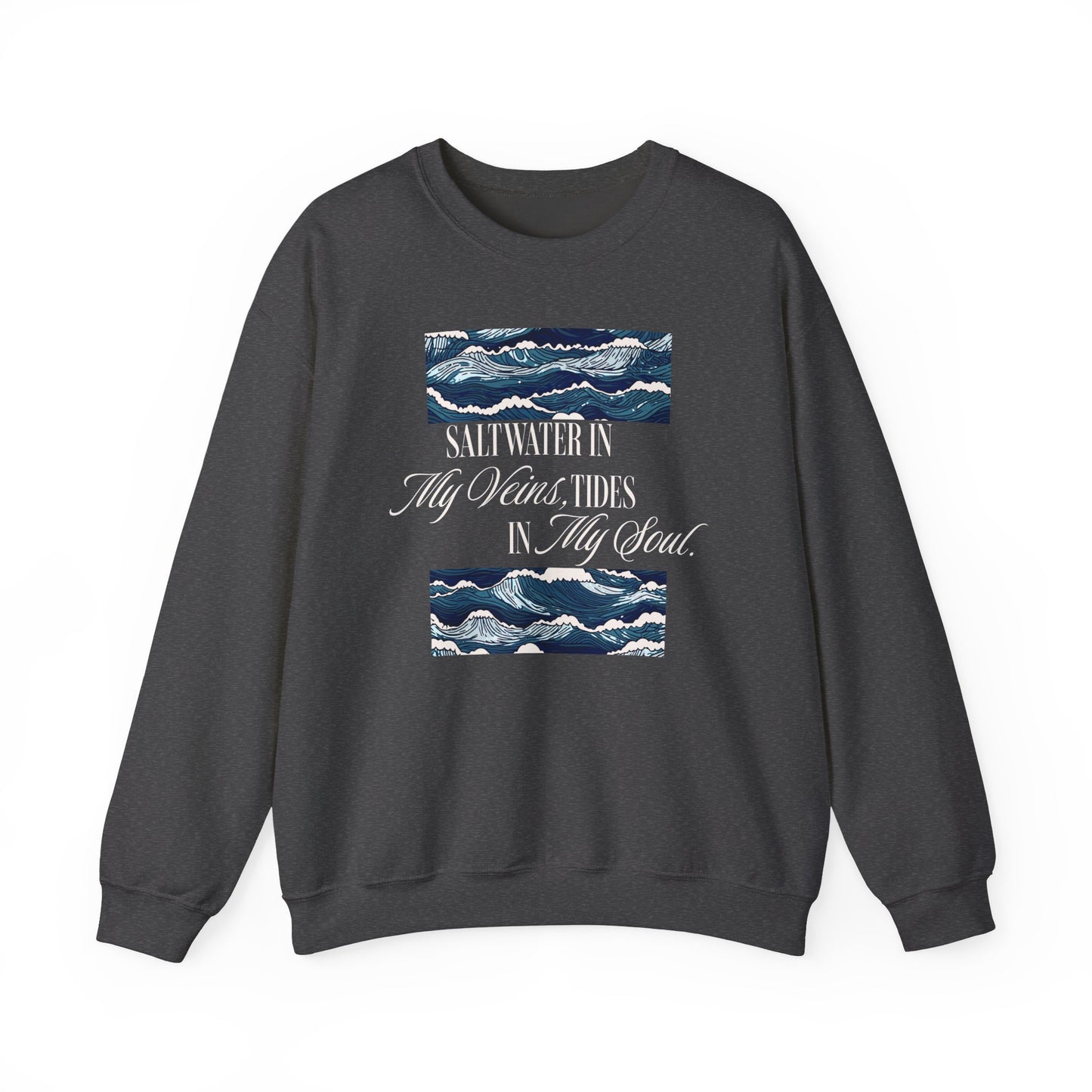 Saltwater In My Veins Tides In My Soul Ocean Waves Graphic Sweatshirt