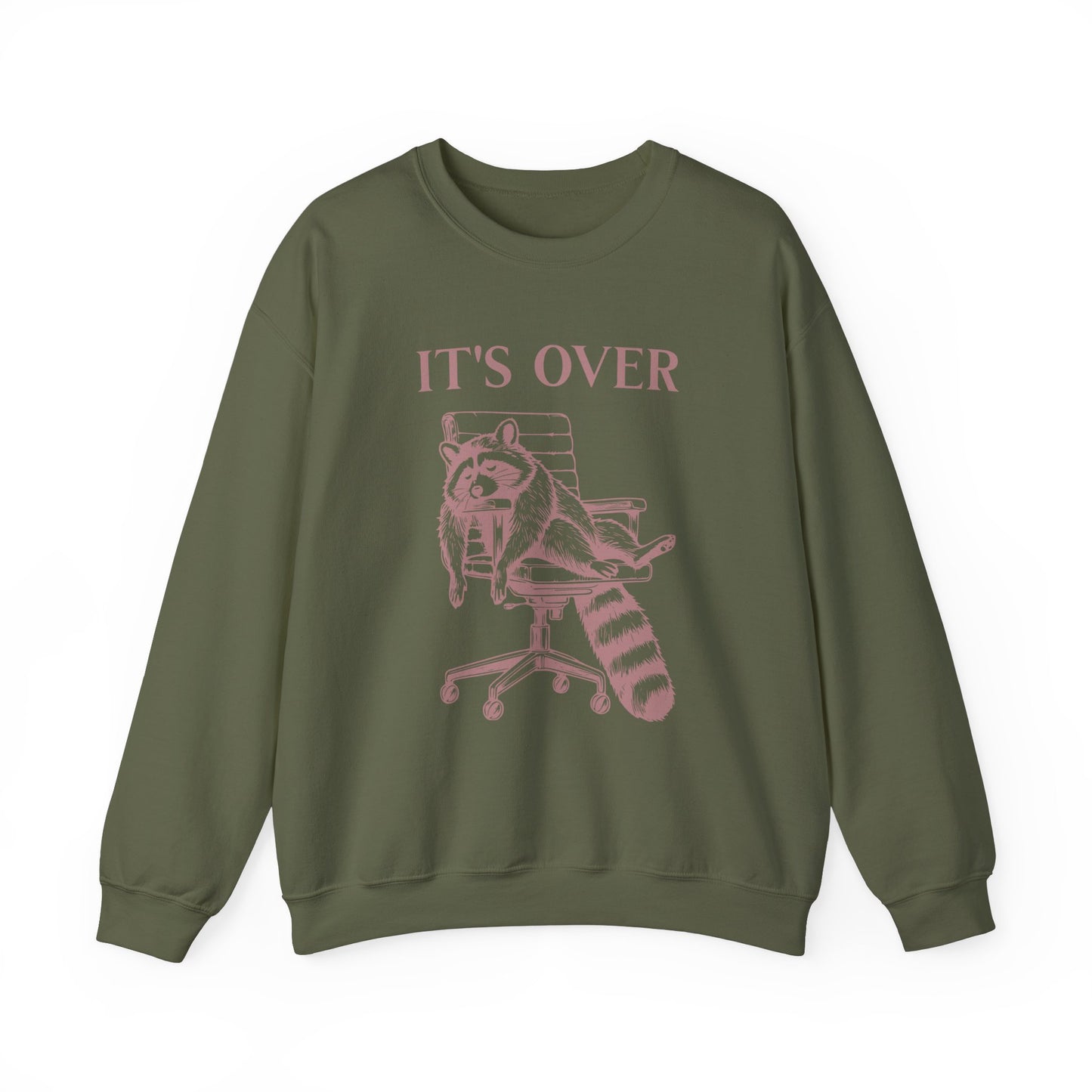 It's Over Tired Raccoon Sweatshirt