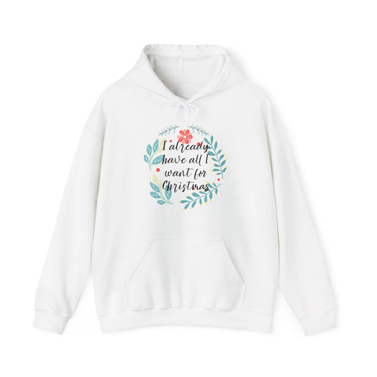 I Already Have All I Want for Christmas Floral Hoodie