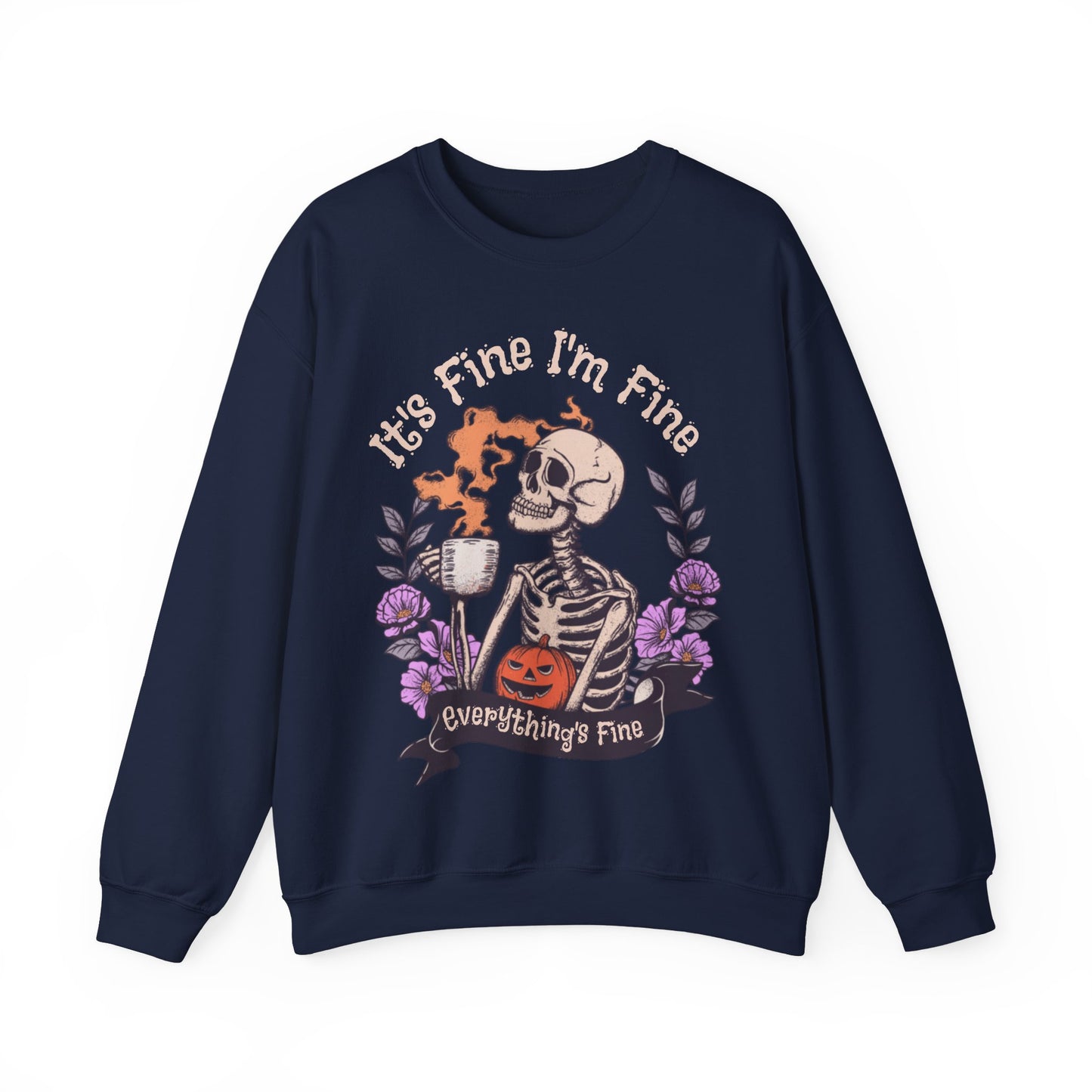 It's Fine I'm Fine Everything's Fine Sweatshirt