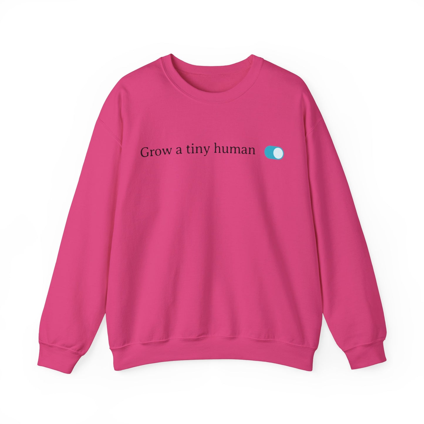 Grow a Tiny Human Blue Toggle Turned On Sweatshirt