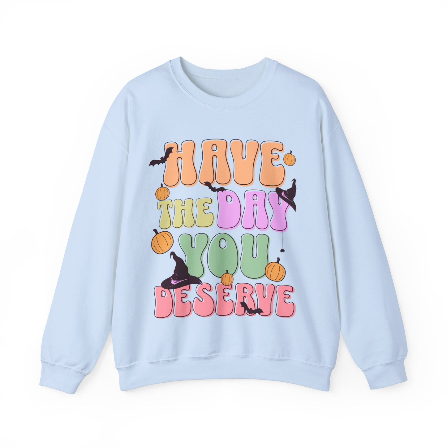 Have The Day You Deserve Halloween Groovy  Sweatshirt