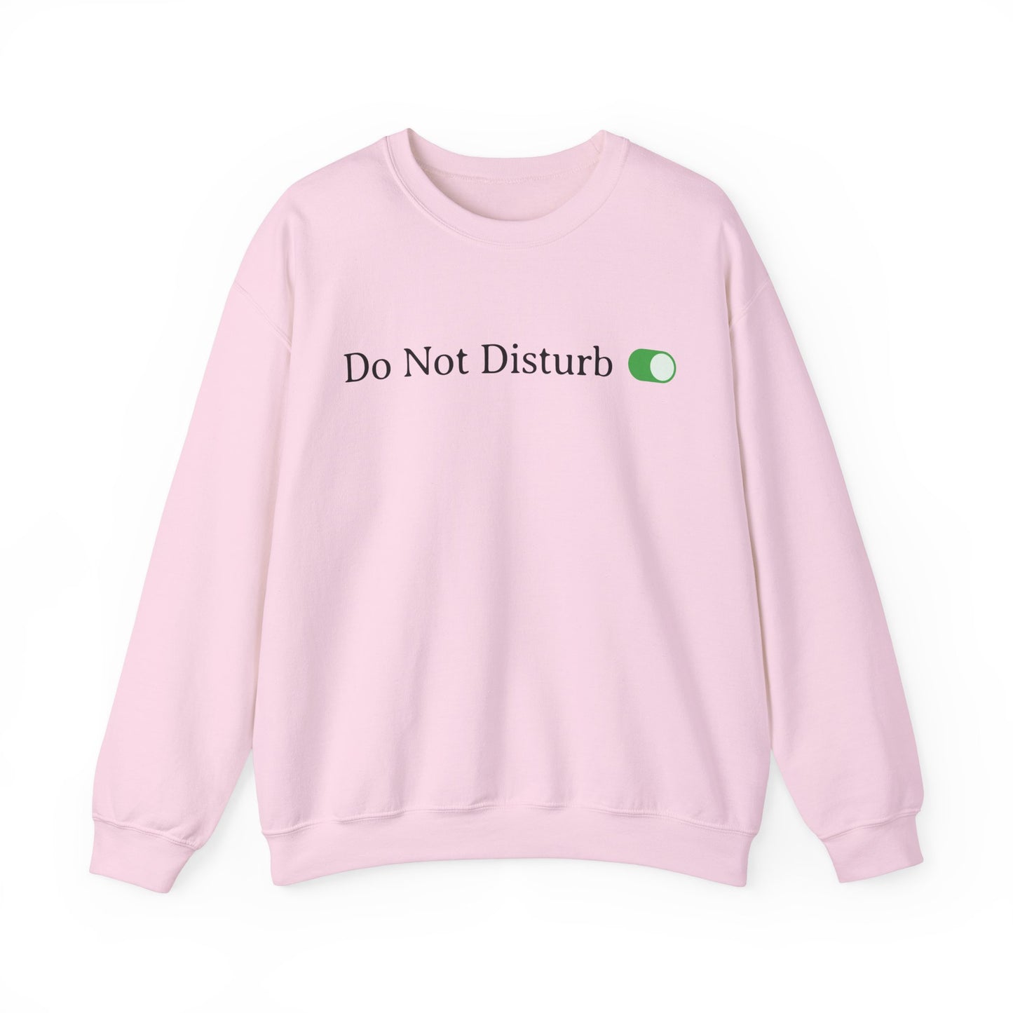 Do Not Disturb Toggle On Sweatshirt