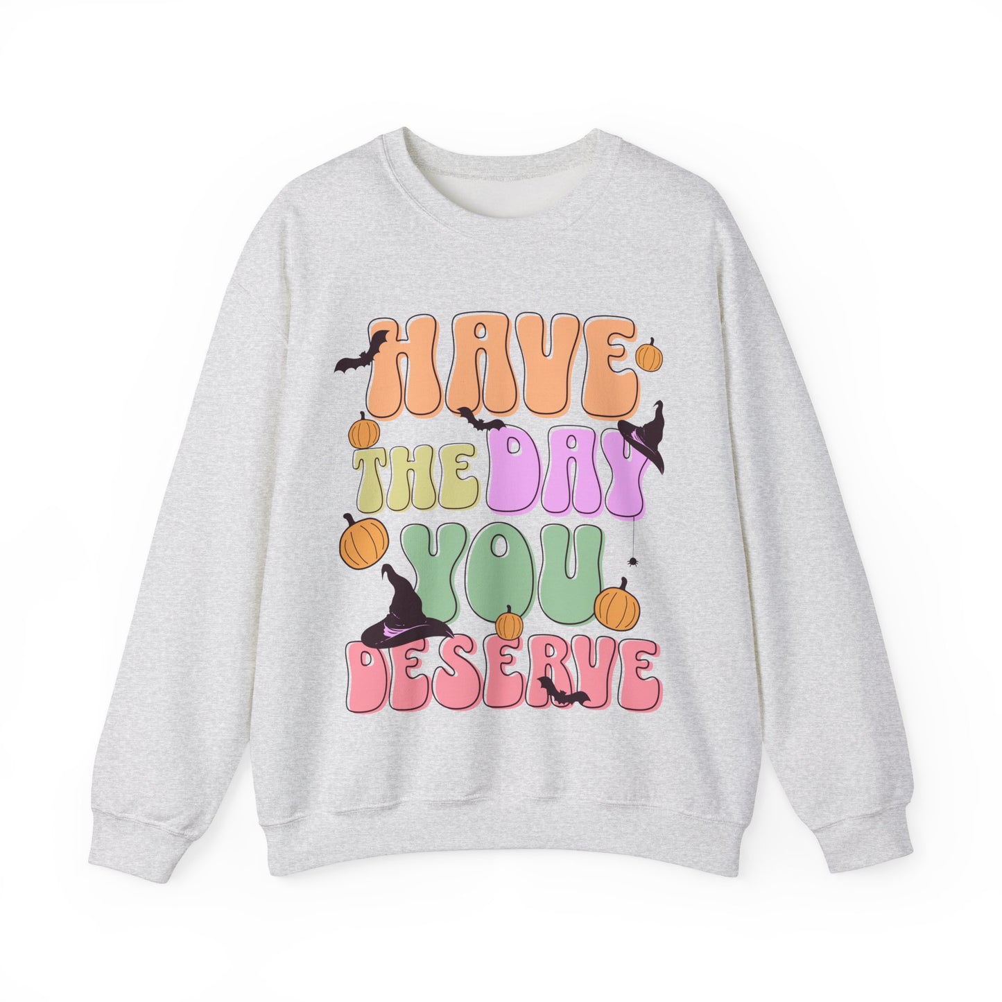 Have The Day You Deserve Halloween Groovy  Sweatshirt