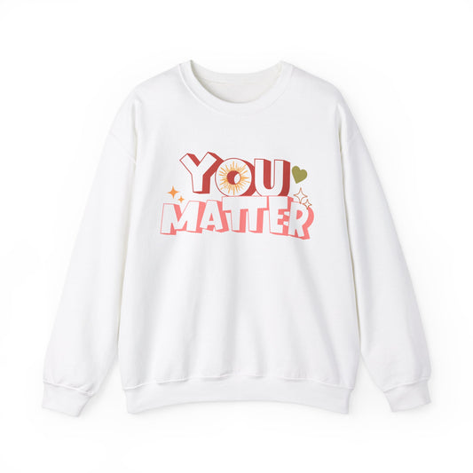 You Matter Groovy and Colorful Sweatshirt