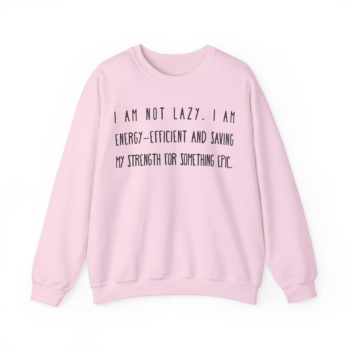 Funny Quote Lazy Sweatshirt