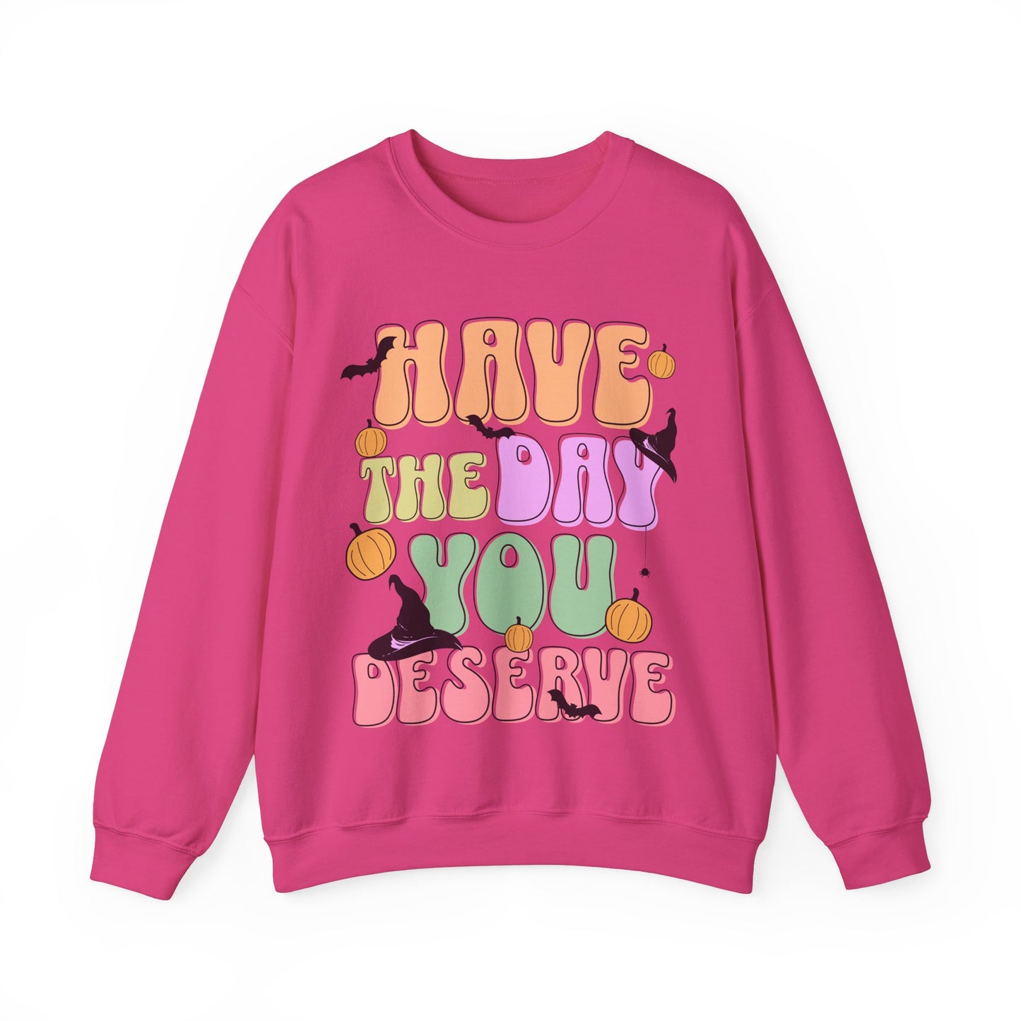 Have The Day You Deserve Halloween Groovy  Sweatshirt