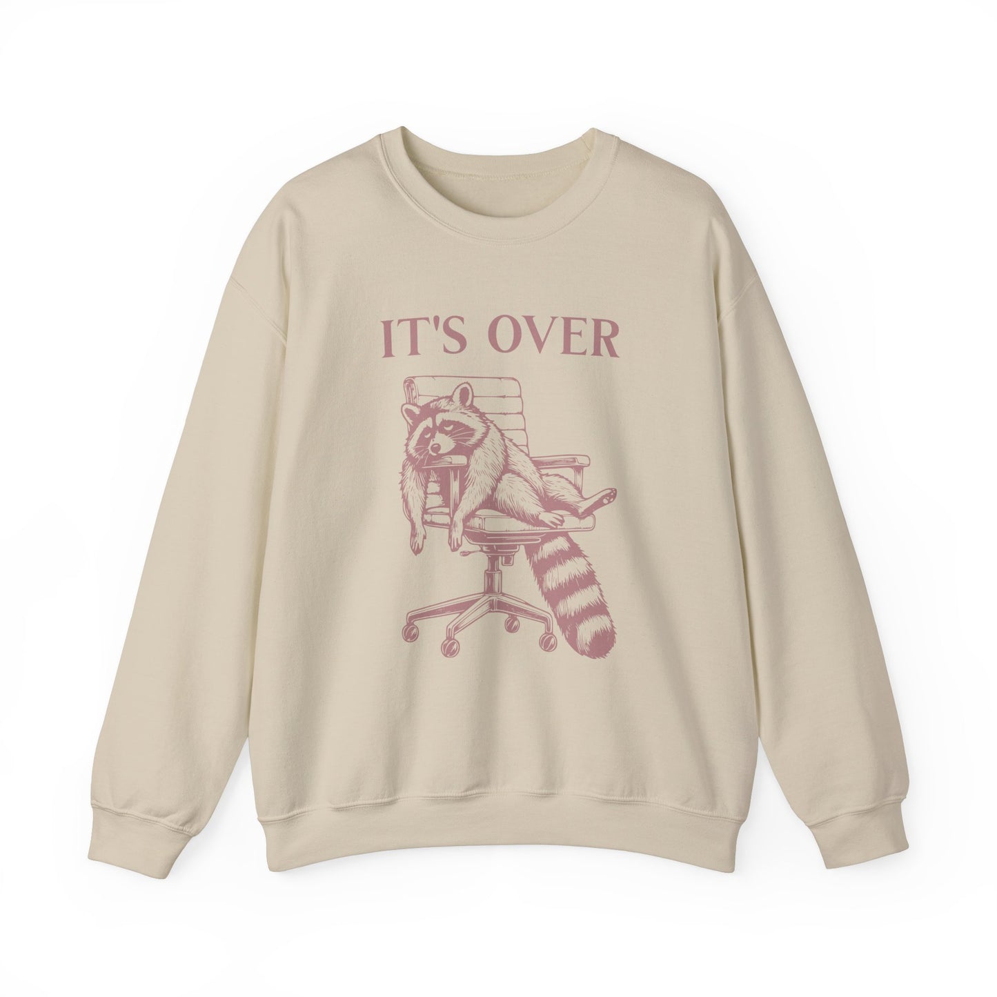 It's Over Tired Raccoon Sweatshirt